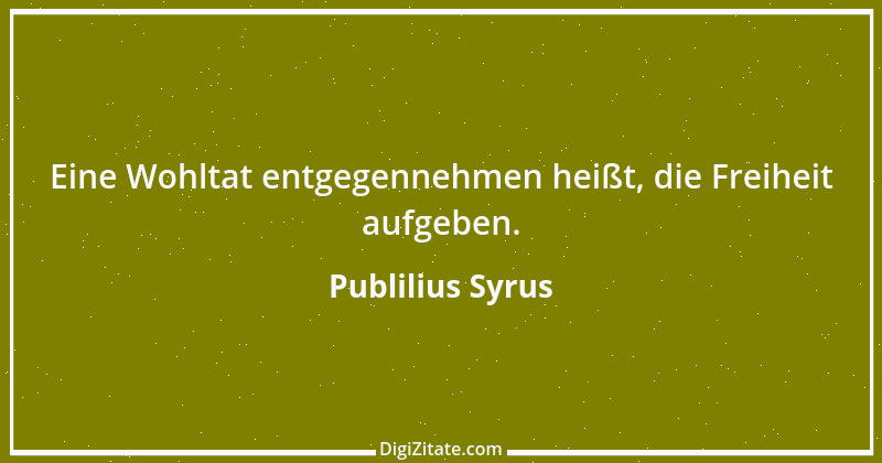 Zitat von Publilius Syrus 56