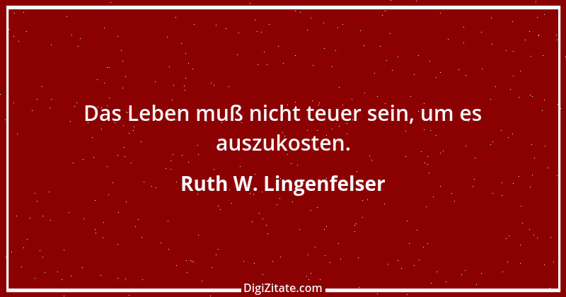 Zitat von Ruth W. Lingenfelser 32