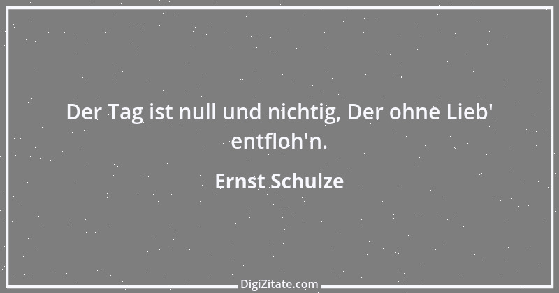 Zitat von Ernst Schulze 8