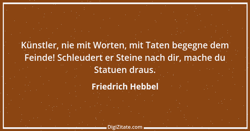 Zitat von Friedrich Hebbel 747