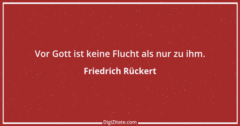 Zitat von Friedrich Rückert 361