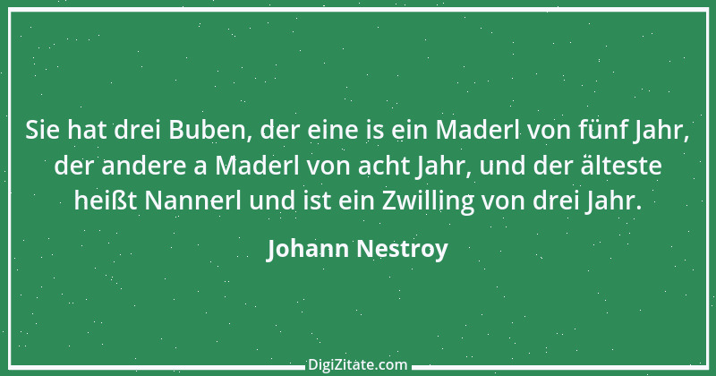 Zitat von Johann Nestroy 40