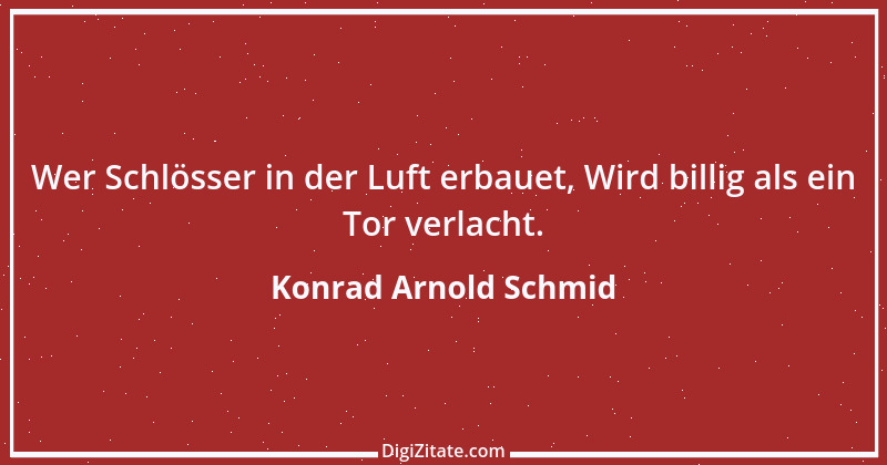 Zitat von Konrad Arnold Schmid 1