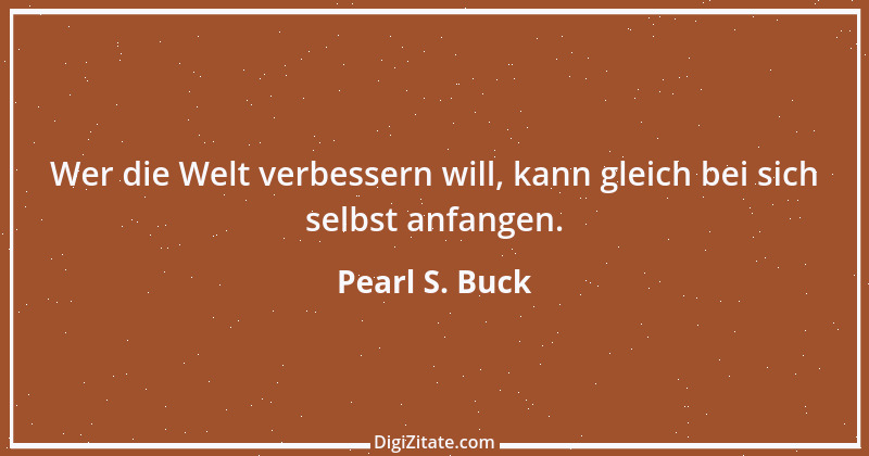 Zitat von Pearl S. Buck 9