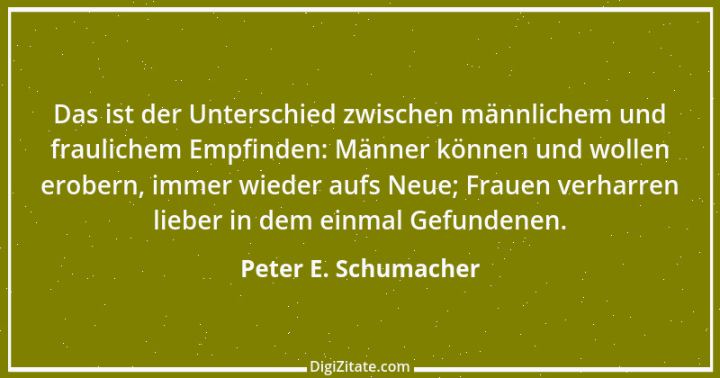 Zitat von Peter E. Schumacher 197