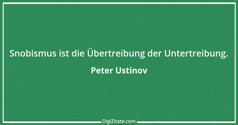 Zitat von Peter Ustinov 79