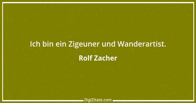 Zitat von Rolf Zacher 4