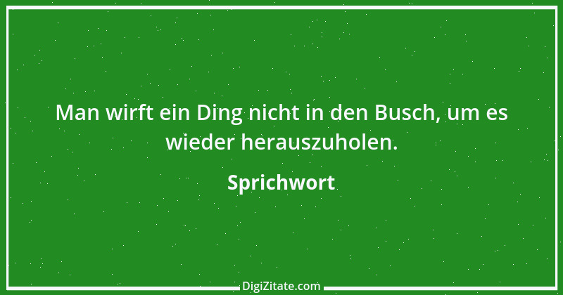 Zitat von Sprichwort 6384