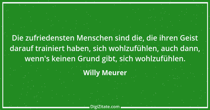 Zitat von Willy Meurer 693