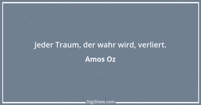 Zitat von Amos Oz 13