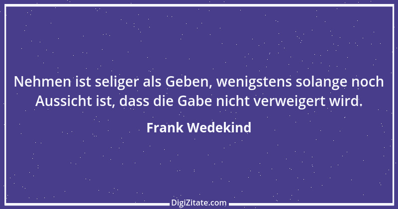 Zitat von Frank Wedekind 41