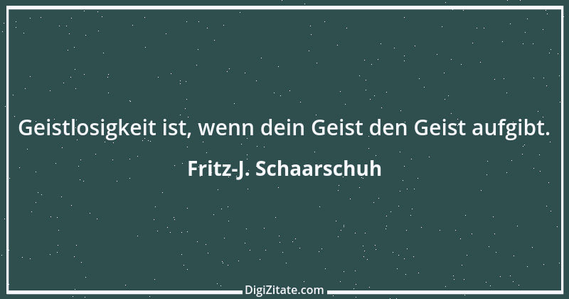 Zitat von Fritz-J. Schaarschuh 127