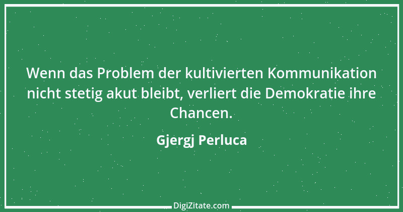 Zitat von Gjergj Perluca 98