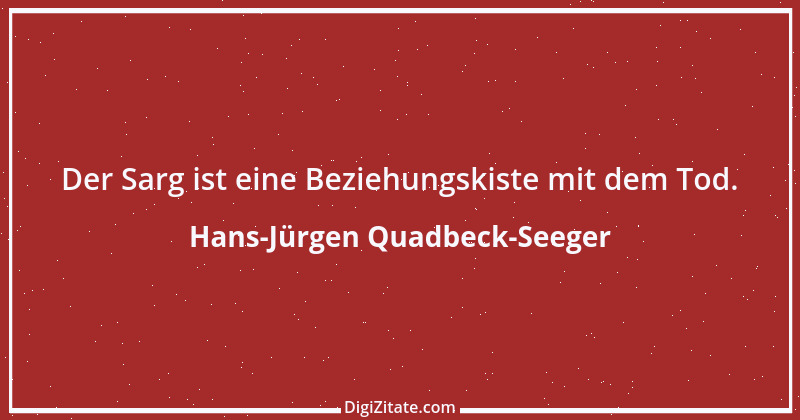 Zitat von Hans-Jürgen Quadbeck-Seeger 21