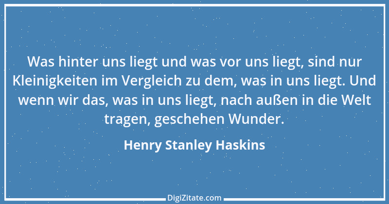 Zitat von Henry Stanley Haskins 2