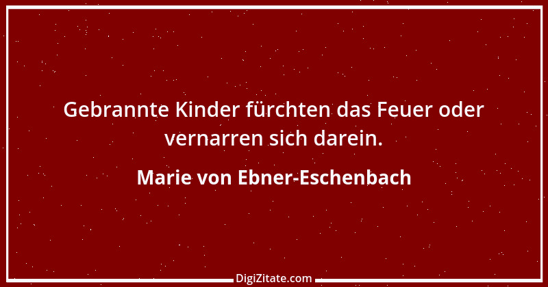 Zitat von Marie von Ebner-Eschenbach 361