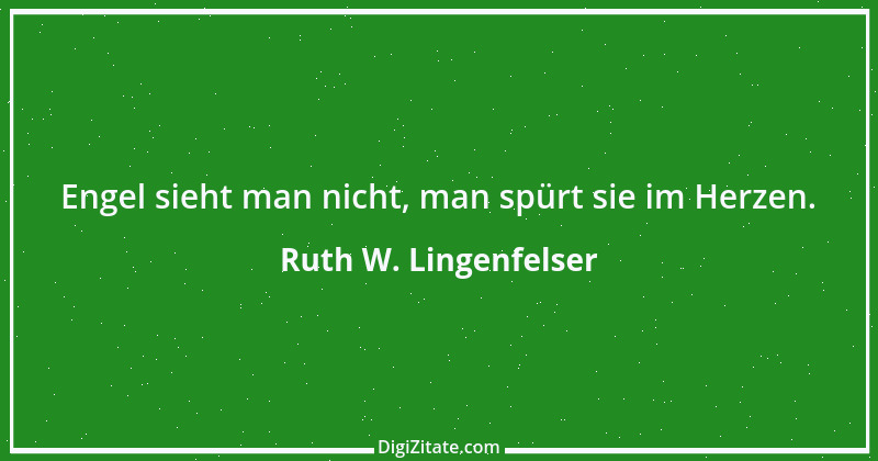 Zitat von Ruth W. Lingenfelser 34