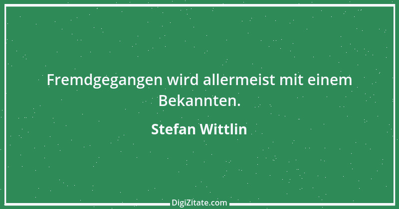 Zitat von Stefan Wittlin 102