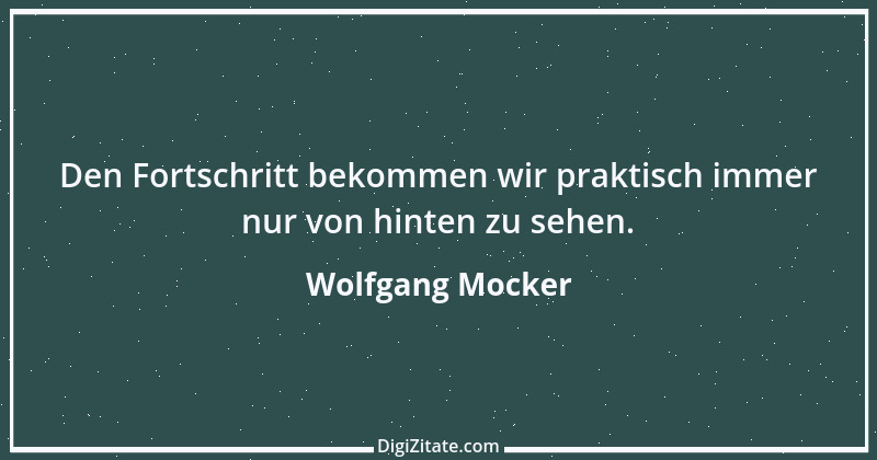 Zitat von Wolfgang Mocker 414