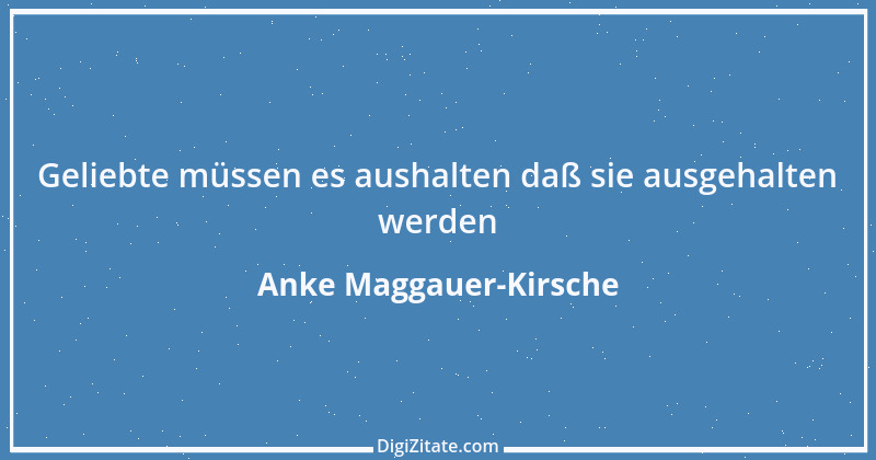 Zitat von Anke Maggauer-Kirsche 691