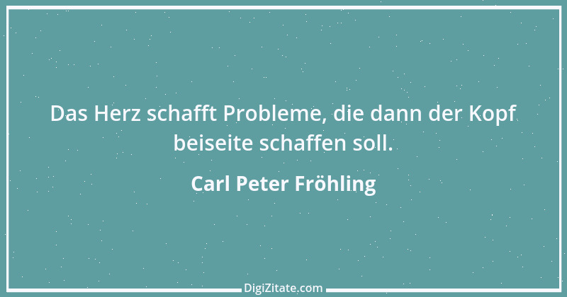 Zitat von Carl Peter Fröhling 111