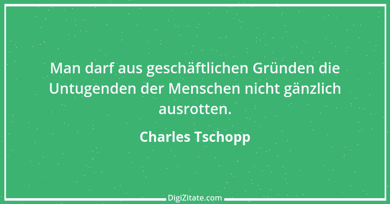 Zitat von Charles Tschopp 14