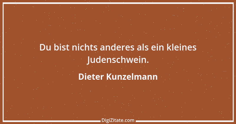 Zitat von Dieter Kunzelmann 1