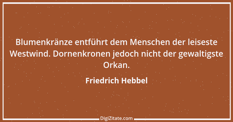 Zitat von Friedrich Hebbel 749