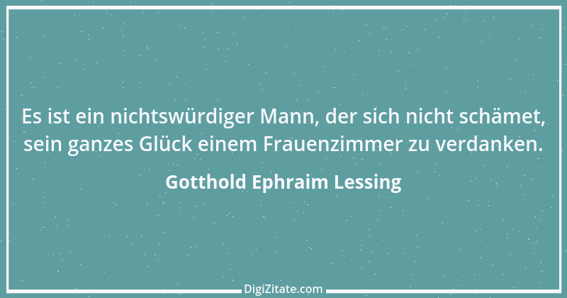 Zitat von Gotthold Ephraim Lessing 316