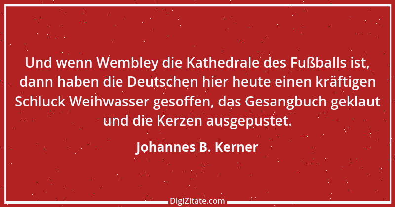 Zitat von Johannes B. Kerner 15