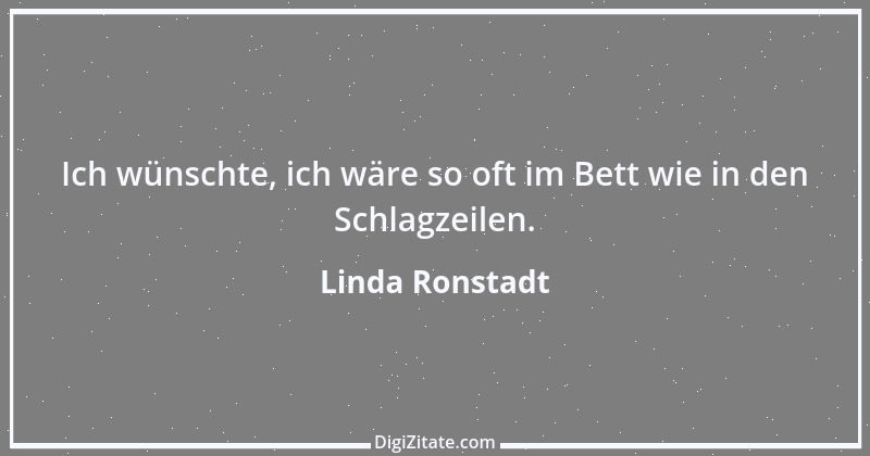 Zitat von Linda Ronstadt 1