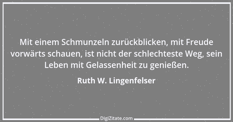 Zitat von Ruth W. Lingenfelser 35