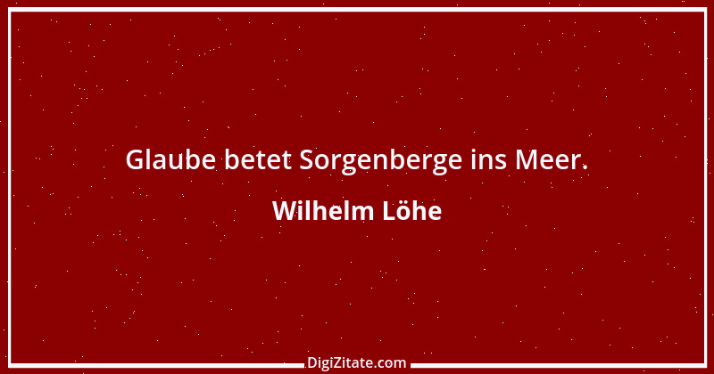 Zitat von Wilhelm Löhe 1