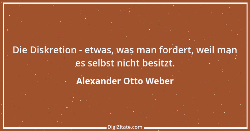 Zitat von Alexander Otto Weber 6