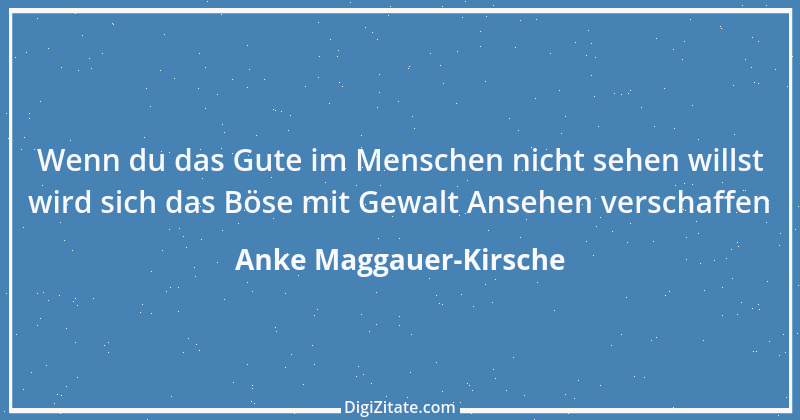 Zitat von Anke Maggauer-Kirsche 692