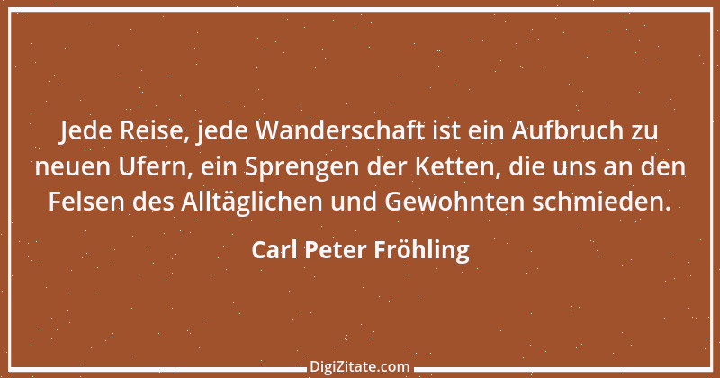 Zitat von Carl Peter Fröhling 112