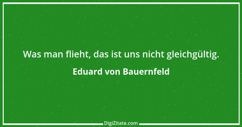 Zitat von Eduard von Bauernfeld 5