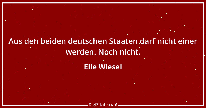 Zitat von Elie Wiesel 6