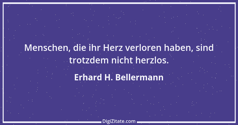 Zitat von Erhard H. Bellermann 909