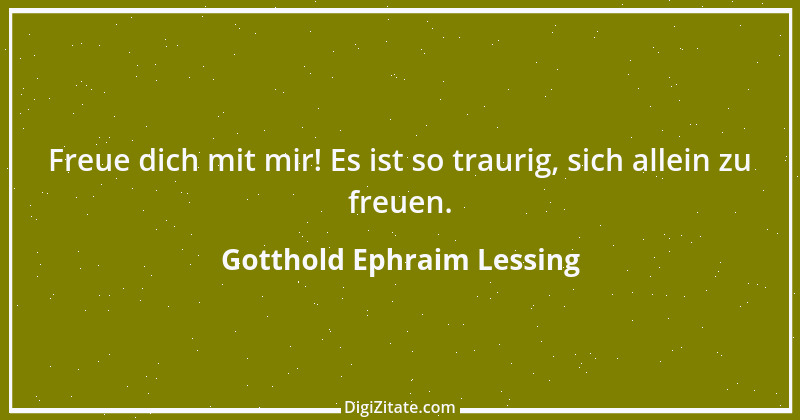 Zitat von Gotthold Ephraim Lessing 317