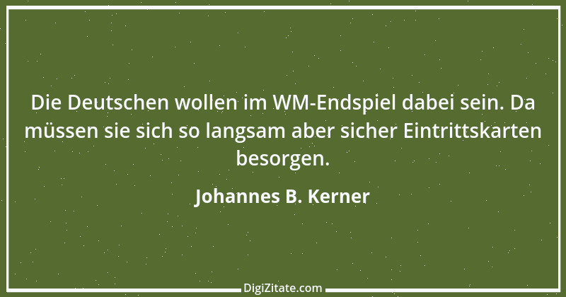 Zitat von Johannes B. Kerner 16