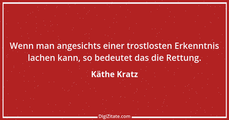 Zitat von Käthe Kratz 2