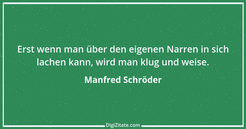 Zitat von Manfred Schröder 93