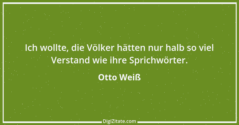 Zitat von Otto Weiß 264