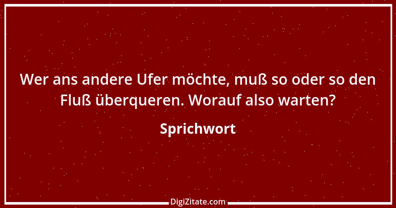 Zitat von Sprichwort 6387