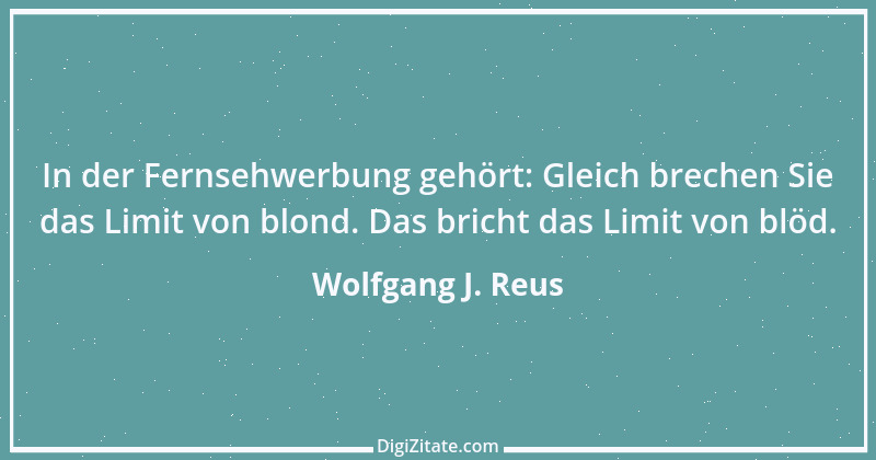 Zitat von Wolfgang J. Reus 235