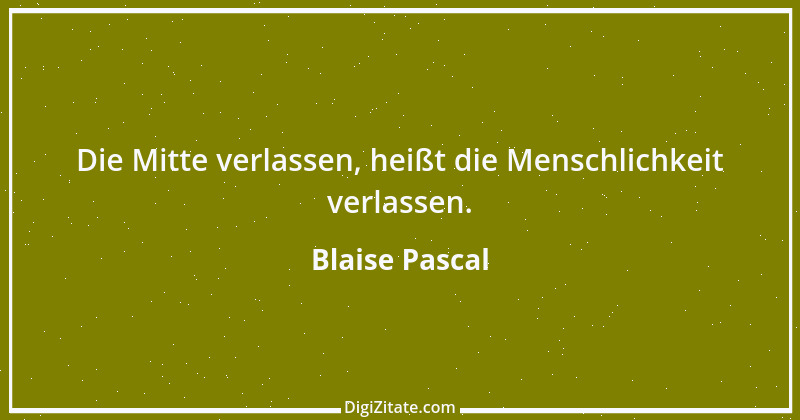 Zitat von Blaise Pascal 326