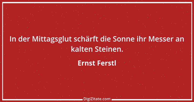 Zitat von Ernst Ferstl 2234