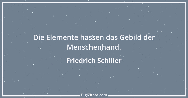 Zitat von Friedrich Schiller 310