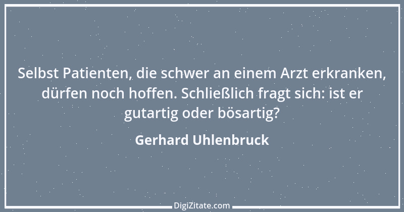 Zitat von Gerhard Uhlenbruck 613